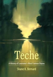 Teche: A History (Shane K. Bernard)