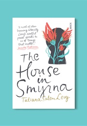 The House in Smyrna (Tatiana Salem Levy)