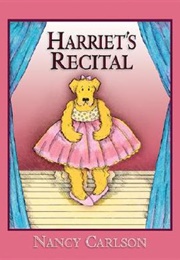 Harriet's Recital (Nancy Carlson)