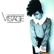 Damned Don't Cry - Visage