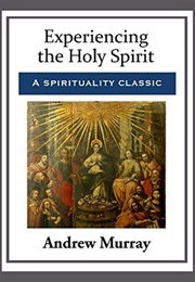 Experiencing the Holy Spirit (Andrew Murray)