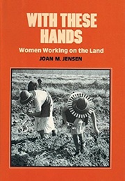With These Hands (Joan M. Jensen)