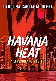 Havana Heat (Carolina Garcia-Aguilera)