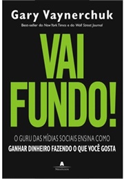 Vai Fundo! (Gary Vaynerchuk)