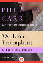 The Lion Triumphant (Philippa Carr)