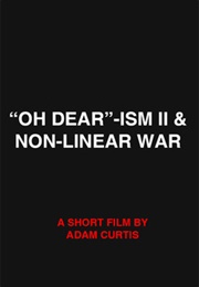 &quot;Oh Dear&quot;-Ism II &amp; Non-Linear War (2014)