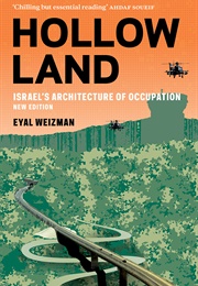 Hollow Land: Israel's Architecture of Occupation (Eyal Weizman)