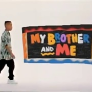 My Brother and Me Theme Song