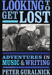 Looking to Get Lost (Peter Guralnick)