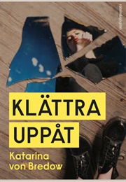 Klättra Uppåt (Katarina Von Bredow)