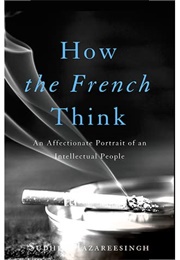 How the French Think (Hazareesingh)