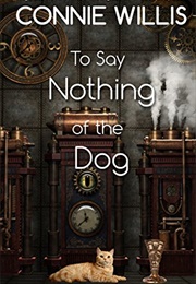 To Say Nothing of the Dog (Connie Willis)