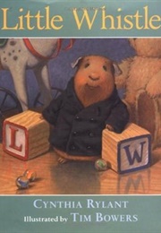 Little Whistle (Rylant, Cynthia)