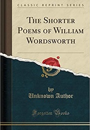 The Shorter Poems of William Wordsworth (William Wordsworth)