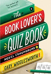 The Book Lover's Quiz Book (Gary Wigglesworth)