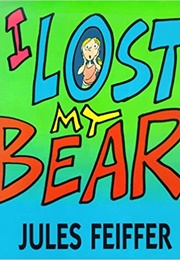 I Lost My Bear (Jules Feiffer)