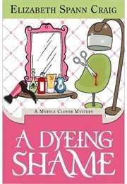 A Dyeing Shame (Elizabeth Spann Craig)