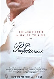 The Perfectionist: Life and Death in Haute Cuisine (Rudolph Chelminski)