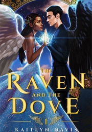 The Raven and the Dove (Kaitlyn Davis)