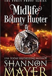 Midlife Bounty Hunter (Shannon Mayer)