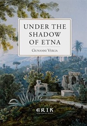 Under the Shadow of Etna: Sicilian Stories (Giovanni Verga)