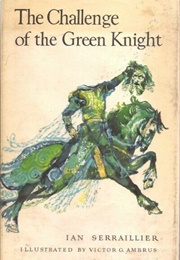 The Challenge of the Green Knight (Ian Serraillier)