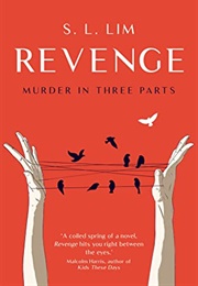 Revenge, Murder in Three Parts (S.L. Lim)