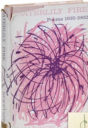 Waterlily Fire: Poems 1935-1962 (Muriel Rukeyser)