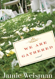 We Are Gathered (Jamie Weisman)