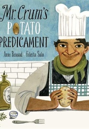 Mr. Crum's Potato Predicament (Anne Renaud)
