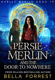 Persie Merlin and the Door to Nowhere (Bella Forrest)