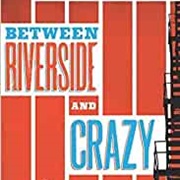 Between Riverside and Crazy