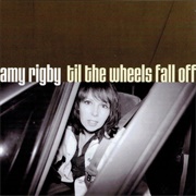 Amy Rigby-Til the Wheels Fall Off