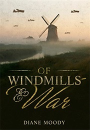 Of Windmills and War (The War Trilogy #1) (Diane Moody)