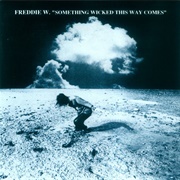 Freddie Wadling - Something Wicked This Way Comes