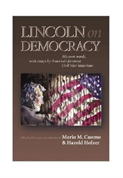 Lincoln on Democracy (Mario Cuomo)