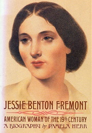 Jessie Benton Frémont: A Biography (Pamela Herr)