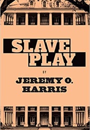 Slave Play (Jeremy O. Harris)