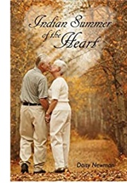 Indian Summer of the Heart (Daisy Newman)