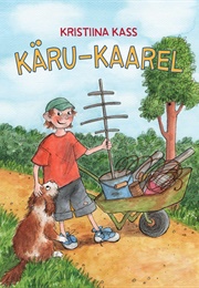 Käru-Kaarel (Kristiina Kass)