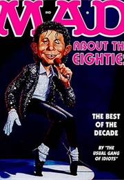 Mad About the Eighties (Mad Magazine)