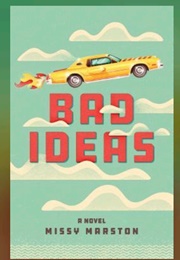 Bad Ideas (Missy Marston)