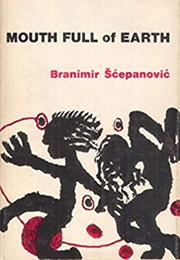 Mouth Full of Earth (Branimir Šćepanović)