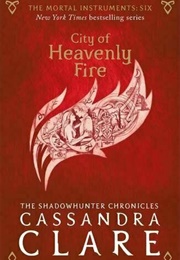 City of Heavenly Fire (The Mortal Instruments, #6) (Cassandra Clare)