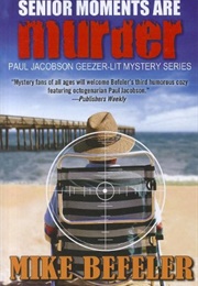 Senior Moments Are Murder (Mike Befeler)