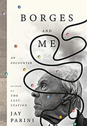 Borges and Me (Jay Parini)