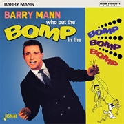 Barry Mann - Who Put the Bomp in the Bomp Bomp Bomp