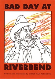 Bad Day at Riverbend (Chris Van Allsburg)