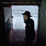 James Bay – Chaos and the Calm