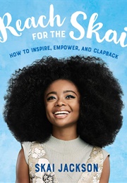 Reach for the Skai: How to Inspire, Empower, & Clapback (Skai Jackson)